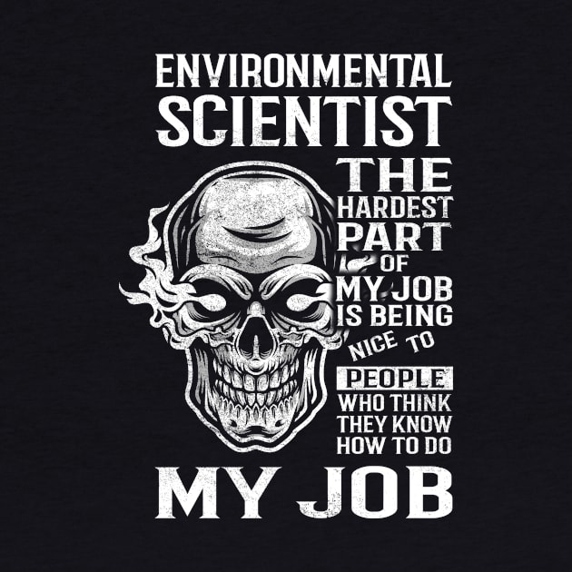 Environmental Scientist T Shirt - The Hardest Part Gift 2 Item Tee by candicekeely6155